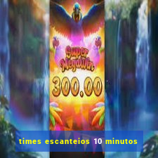 times escanteios 10 minutos